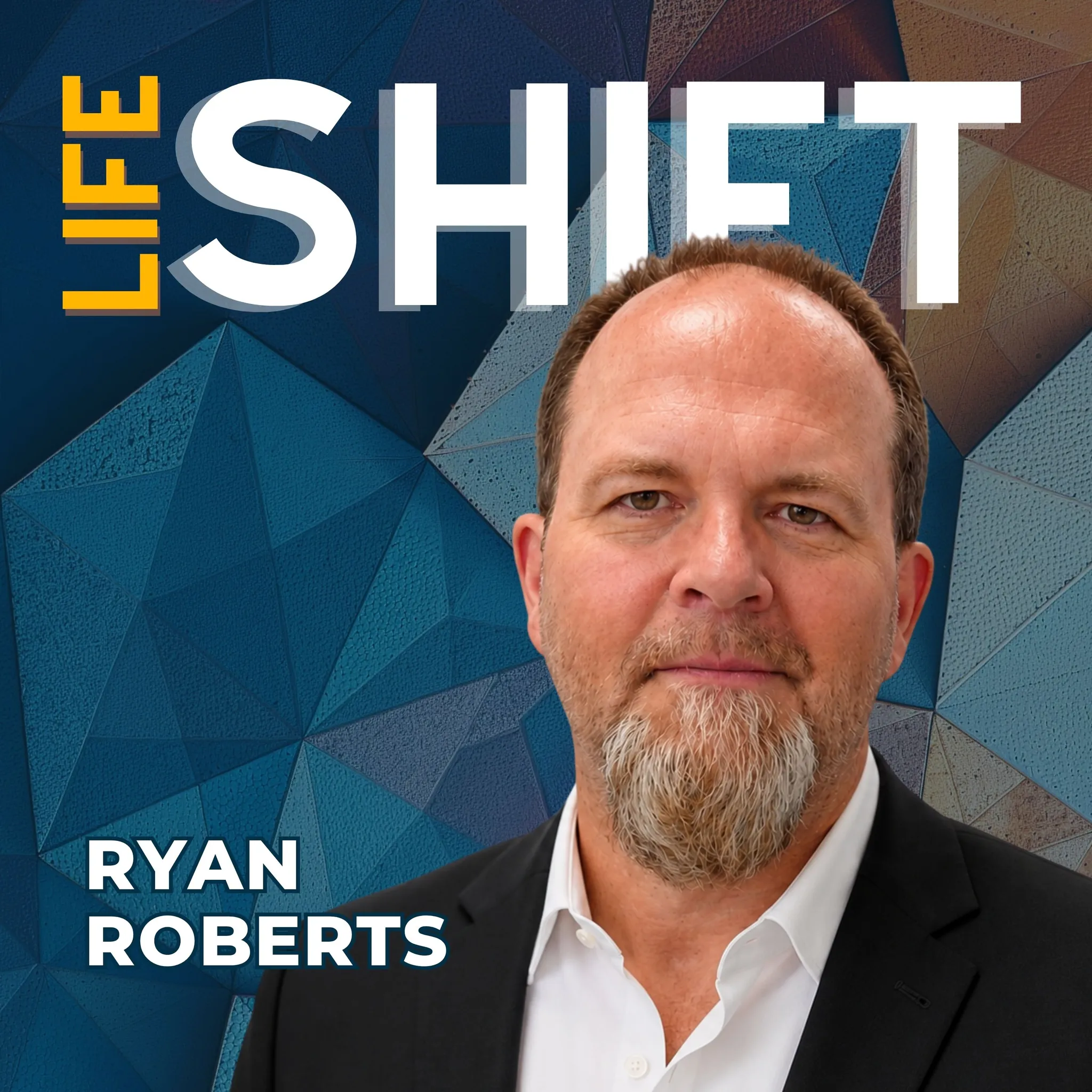Ryan Roberts – The Life Shift Podcast